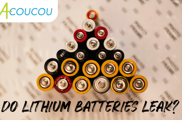Do Lithium Batteries Leak?-ACOUCOU BATTERY GUIDE