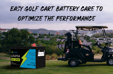 Easy golf cart Battery Care to Optimize the Performance with Acoucou LiFePO4 Batteries