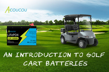 An Introduction to Golf Cart Batteries, Acoucou Battery Buying Guide